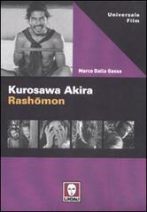 Kurosawa Akira. Rashomon di Marco Dalla Gassa edito da Lindau