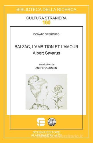 Balzac, l'ambition et l'amour. Albert Savarus di Donato Sperduto edito da Schena Editore