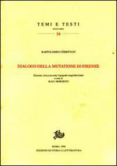 Dialogo della mutazione di Firenze. Ediz. critica di Bartolomeo Cerretani edito da Storia e Letteratura