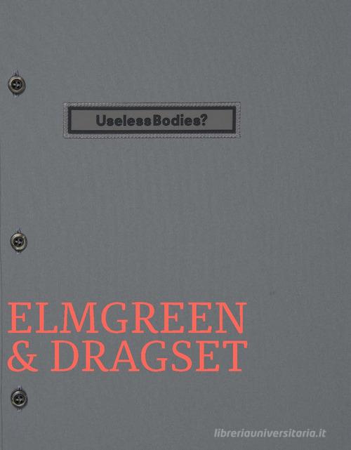 Elmgreen & Dragset. Useless bodies? Ediz. italiana e inglese edito da Progetto Prada Arte