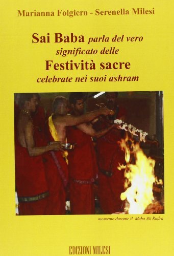 Sai Baba parla del vero significato delle festività sacre di Marianna Folgiero, Serenella Milesi edito da Milesi
