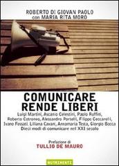 Comunicare rende liberi di Roberto Di Giovan Paolo, M. Rita Moro edito da Nutrimenti