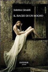 Il bacio di un sogno di Sabrina Ginaldi edito da Duende