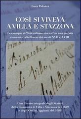 Così si viveva a Villa e Stazzona. Un esempio di «federalismo storico» in una piccola comunità valtellinese dei secoli XVII e XVIII di Luca Palestra edito da Palestra Luca Andrea