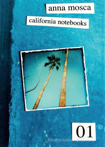 California notebooks. Ediz. italiana e inglese di Anna Mosca edito da Youcanprint