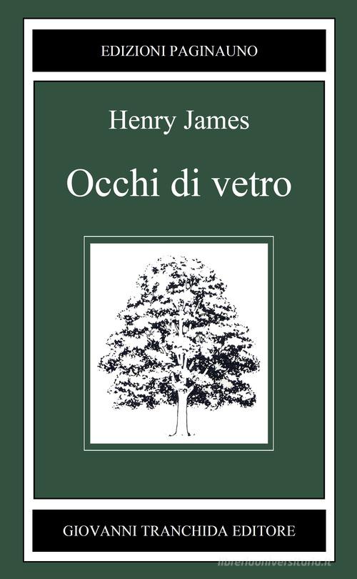 Libro Occhi di vetro di Henry James Il bosco di latte di PaginaUno
