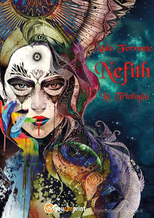 Nefith. La triologia di Aldo Ferrante edito da Youcanprint