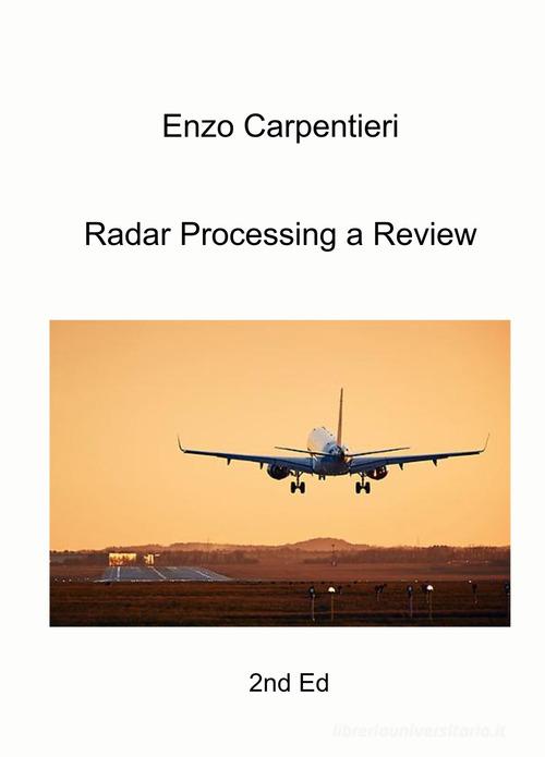 Radar processing a review di Enzo Carpentieri edito da ilmiolibro self publishing