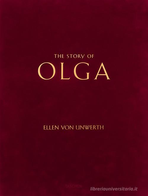 The story of Olga. Ediz. inglese, francese, tedesca di Ellen Von Unwerth edito da Taschen