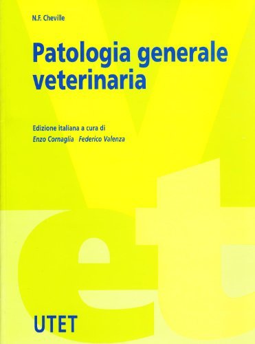 Patologia generale veterinaria di N. F. Cheville edito da Utet Scienze Mediche