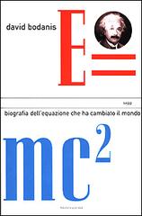 E=mc². Biografia dell'equazione che ha cambiato il mondo di David Bodanis edito da Mondadori