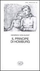 Il principe di Homburg di Heinrich von Kleist edito da Einaudi