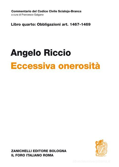 Libro quarto: artt. 1467-1469. Eccessiva onerosità di Angelo Riccio edito da Zanichelli