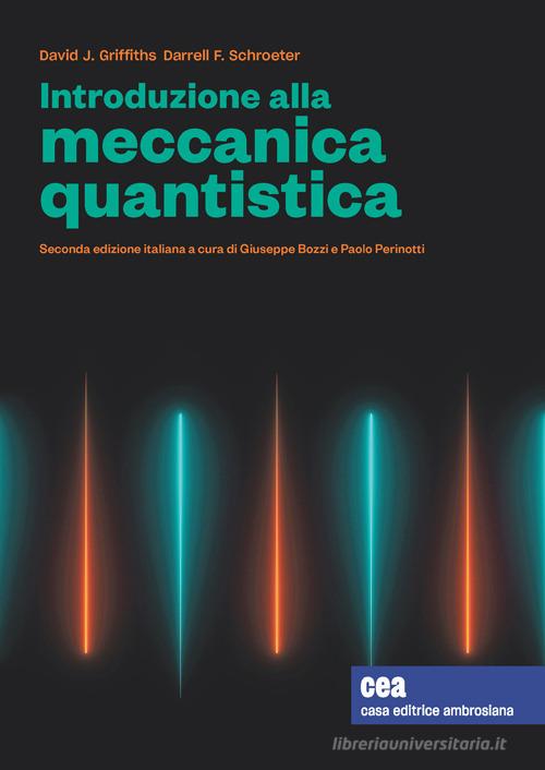 Introduzione alla meccanica quantistica. Con e-book di David J. Griffiths, Darrell F. Schroeter edito da CEA