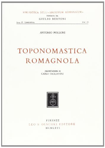 Toponomastica romagnola di Antonio Polloni edito da Olschki