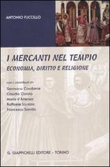 I mercanti nel tempio. Economia, diritto e religione di Antonio Fuccillo edito da Giappichelli