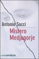 Mistero Medjugorje di Antonio Socci edito da Piemme