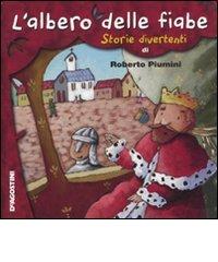 L' albero delle fiabe. Storie divertenti di Roberto Piumini edito da De Agostini