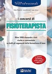 I concorsi di fisioterapista di Paolo Pillastrini, Lucia Bertozzi, Sonia Vettori edito da Alpha Test