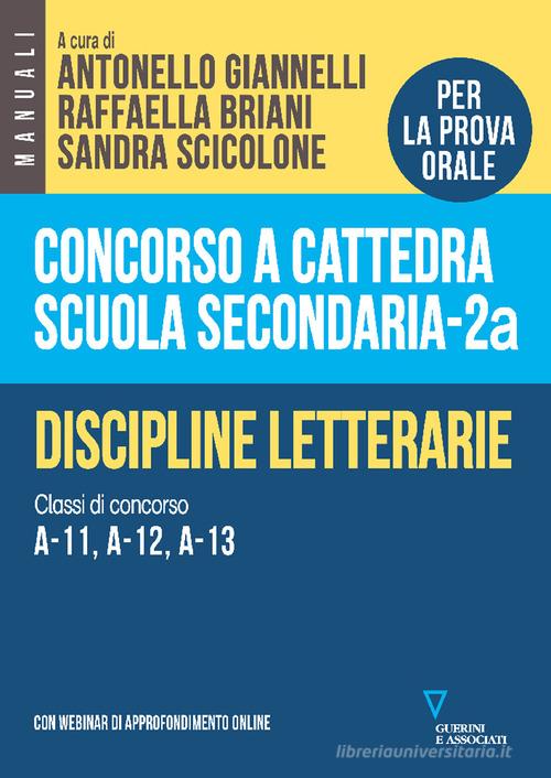 Concorso a cattedra scuola secondaria. Discipline letterarie. Classi di concorso A-11, A-12, A-13 vol. 2A edito da Guerini e Associati