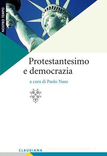 Protestantesimo e democrazia edito da Claudiana