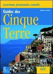 Guida alle Cinque Terre. Gite, passeggiate, consigli. Ediz. illustrata di Alberto Girani edito da SAGEP