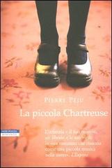 La piccola Chartreuse di Pierre Péju edito da Neri Pozza