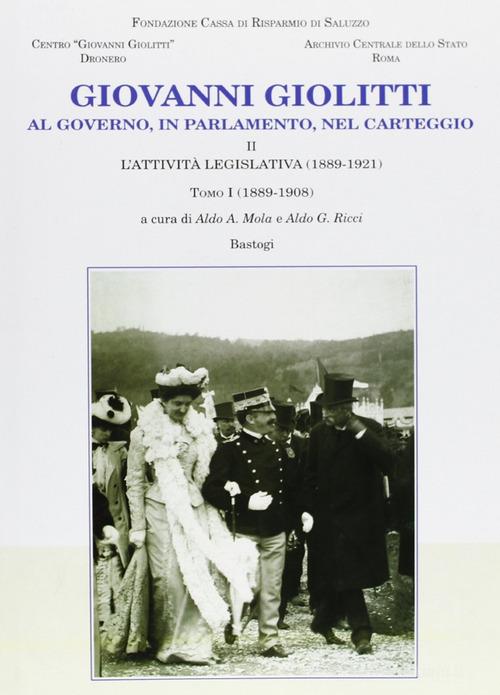 Giovanni Giolitti. Al governo, al parlamento, nel carteggio vol. 2.1 edito da BastogiLibri