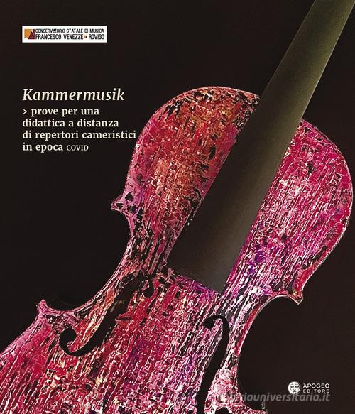 Kammermusik. Prove per una didattica a distanza di repertori cameristici in epoca COVID edito da Apogeo Editore