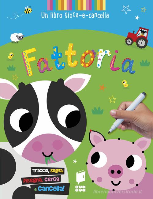 Fattoria. Un libro gioca-e-cancella. Ediz. illustrata. Con penna cancellabile edito da Buk Buk