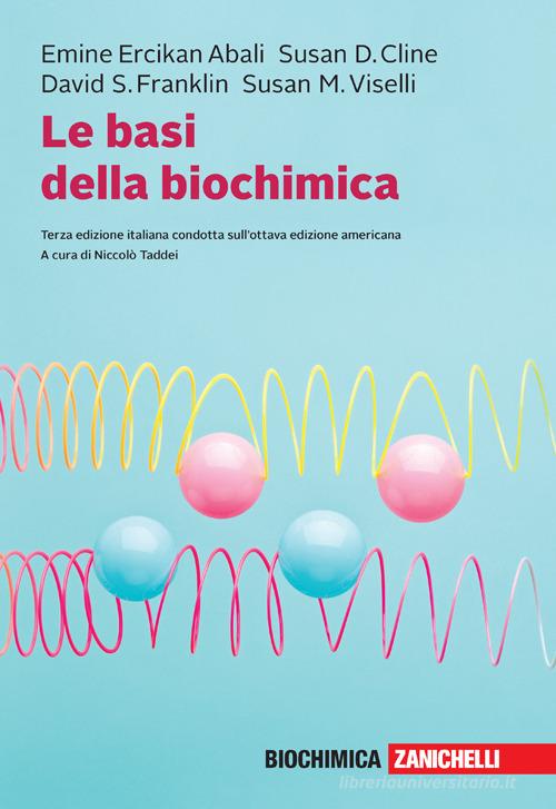 Le basi della biochimica. Con e-book di Emine Ercikan Abali, Susan D. Cline, David S. Franklin edito da Zanichelli