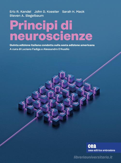 Principi di neuroscienze. Con e-book di Eric R. Kandel, John D. Koester, Sarah H. Mack edito da CEA
