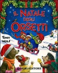 Il Natale degli orsetti. Ediz. illustrata di Silvia D'Achille edito da Dami Editore