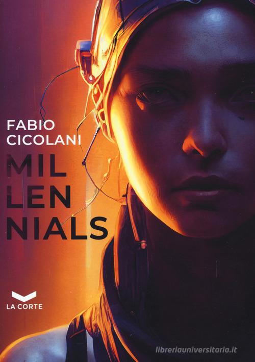 Millennials vol.1 di Fabio Cicolani edito da La Corte Editore