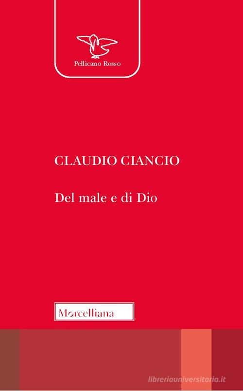 Del male e di Dio di Claudio Ciancio edito da Morcelliana