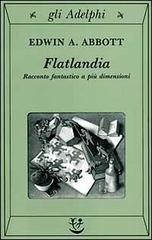 Flatlandia. Racconto fantastico a più dimensioni di Edwin A. Abbott edito da Adelphi