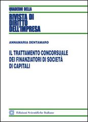 Il trattamento concorsuale dei finanziatori di società di capitali di Annamaria Dentamaro edito da Edizioni Scientifiche Italiane