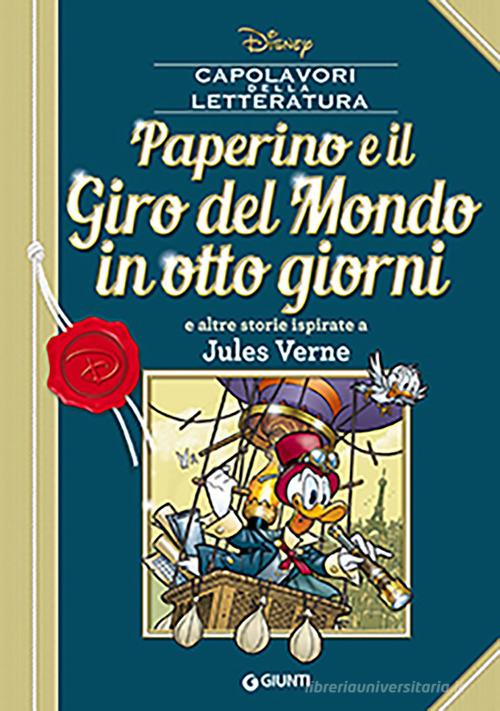 Paperino e il giro del mondo in otto giorni e altre storie ispirate a Jules Verne edito da Disney Libri