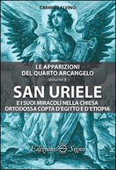 San Uriele e i suoi miracoli nella Chiesa ortodossa di Carmine Alvino edito da Edizioni Segno