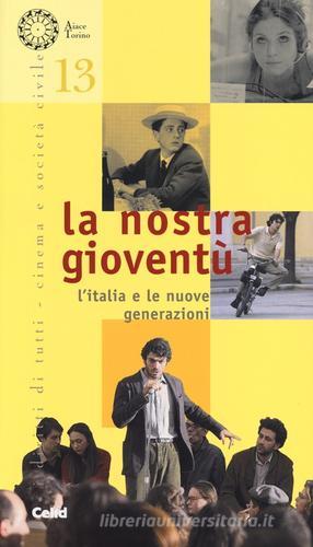 La nostra gioventù. L'Italia e le nuove generazioni edito da CELID