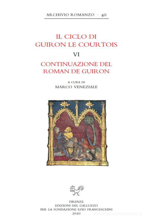 Il ciclo di Guiron le Courtois. Romanzi in prosa del secolo XIII vol. 6 edito da Sismel