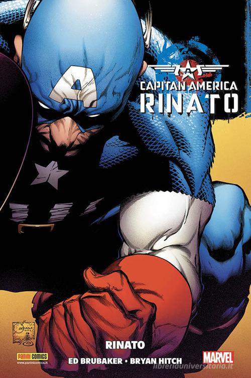 Rinato. Capitan America. Ed Brubaker collection di Bryan Hitch, Ed Brubaker, Butch Guice edito da Panini Comics