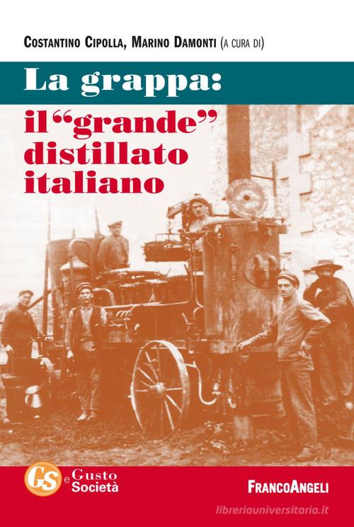 La grappa: il «grande» distillato italiano edito da Franco Angeli