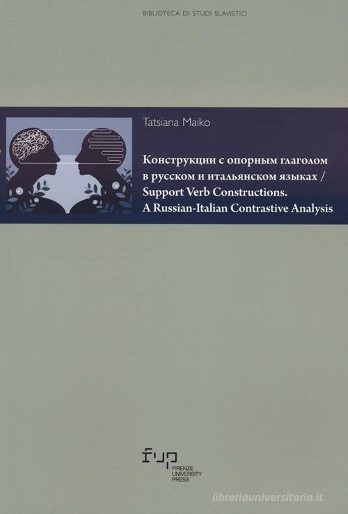 Support verb constructions. A russian-italian contrastive analysis. Ediz. russa di Maiko Tatsiana edito da Firenze University Press