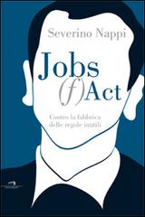 Jobs (f)act. Contro la fabbrica delle idee inutili di Severino Nappi edito da Wingsbert House