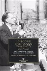 I discorsi che hanno cambiato l'Italia. Da Garibaldi e Cavour a Berlusconi e Veltroni di Antonello Capurso edito da Mondadori