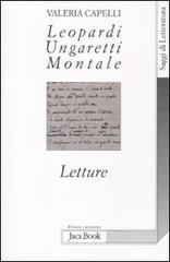 Leopardi, Ungaretti, Montale. Letture di Valeria Capelli edito da Jaca Book