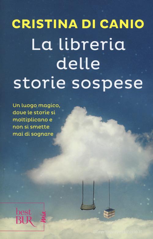 La libreria delle storie sospese di Cristina Di Canio edito da Rizzoli