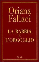 La rabbia e l'orgoglio di Oriana Fallaci edito da Rizzoli