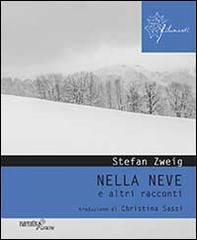 Nella neve e altri racconti di Stefan Zweig edito da Aracne